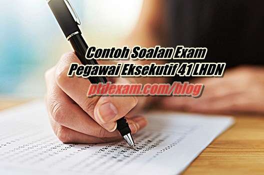 Contoh Soalan Exam Pegawai Eksekutif 41 LHDN