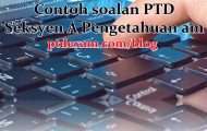 Contoh soalan PTD Seksyen A Pengetahuan am