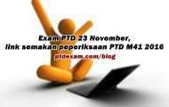 Exam PTD 23 November, ini link semakan peperiksaan PTD M41 2016