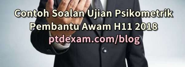 Contoh Soalan Ujian Psikometrik Pembantu Awam H11 2018