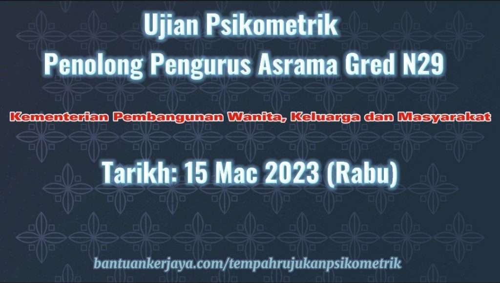 Ujian Psikometrik Penolong Pengurus Asrama Gred N29 2023