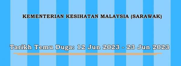 Temuduga Pembantu Perawatan Kesihatan Sarawak U11 2023