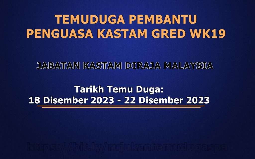 Temuduga Pembantu Penguasa Kastam Gred WK19 JKDM 2023