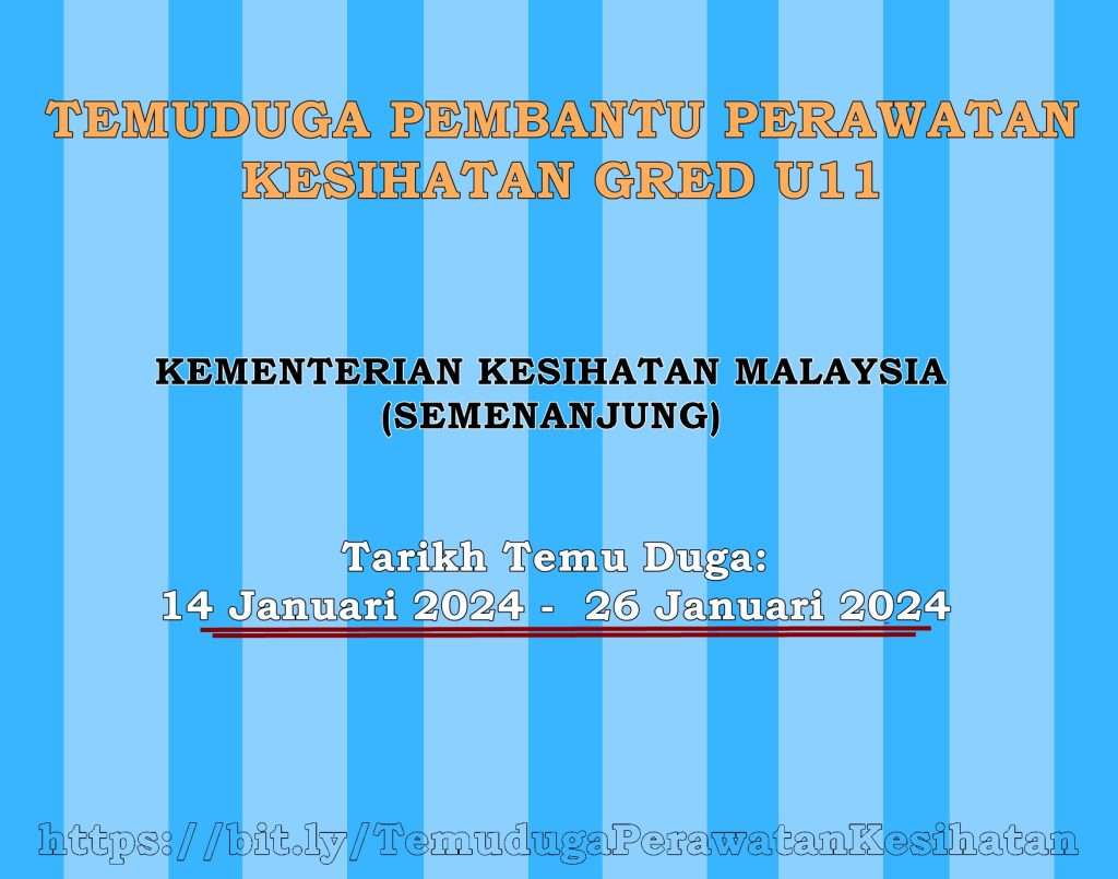 Temuduga Pembantu Perawatan Kesihatan Gred U11 KKM 2024 Semenanjung