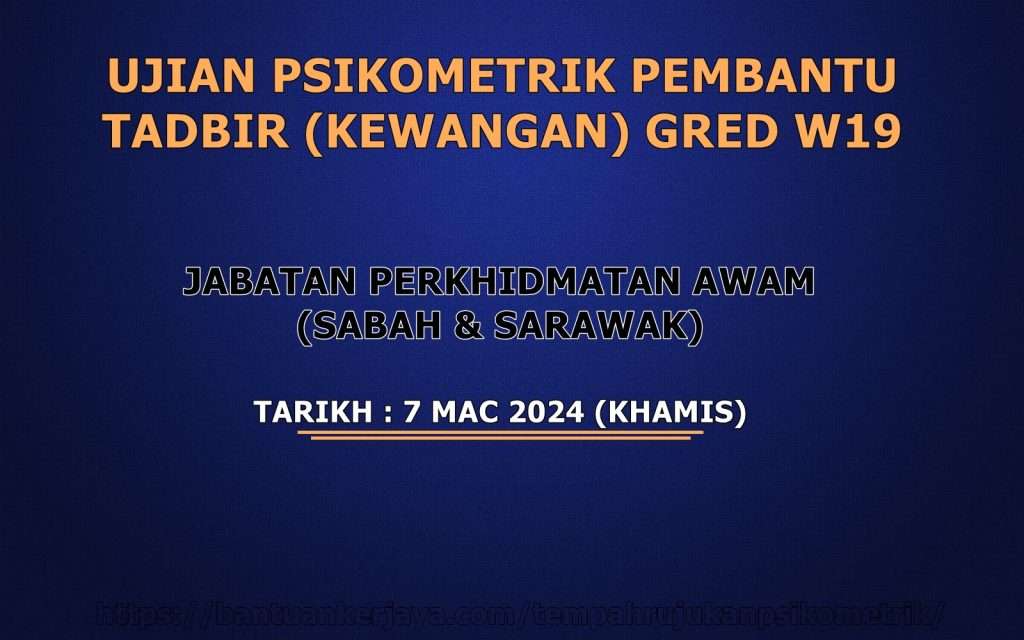 Ujian Psikometrik Pembantu Tadbir (Kewangan) Gred W19 JPA 2024 Sabah dan Sarawak